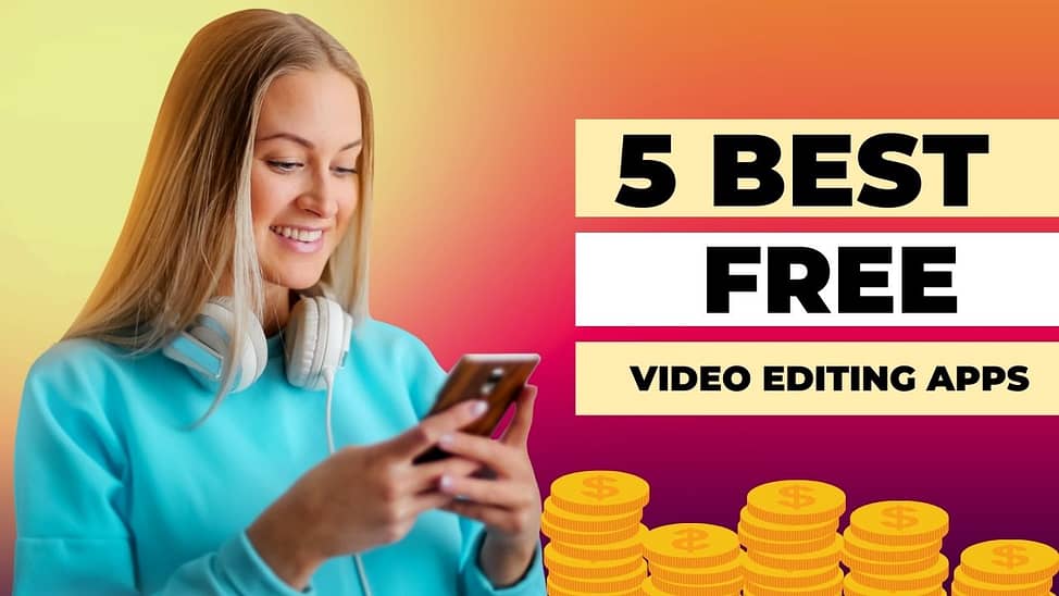 5 Best Free Video Editing Apps Without Watermark For Smartphones In 2022-min
